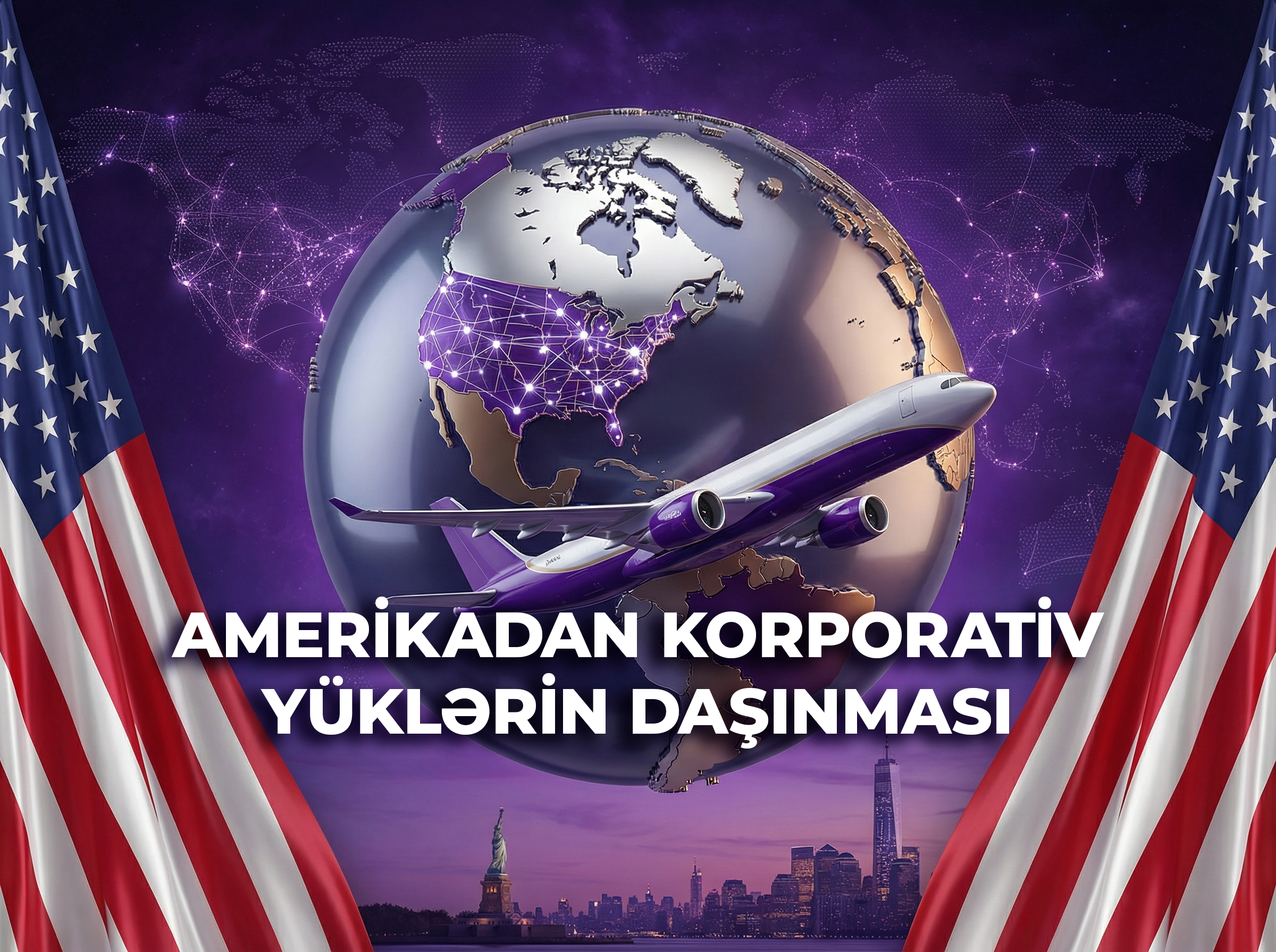 Amerikadan Korporativ Yüklərin Peşəkar Çatdırılması